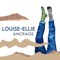 Ancrage | Louise-Ellie (1996-....). Compositeur. Parolier. Interprète. Musicien. Guitare. Accordéon. Harmonica. Percussion - non spécifié