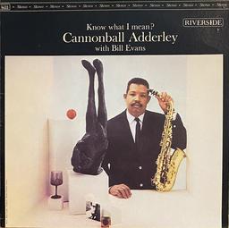 Know what I mean ? | Adderley, Julian Cannonball (1928-1975). Saxophone