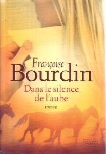 Dans le silence de l'aube / Françoise Bourdin | Bourdin, Françoise (1952-2022). Auteur