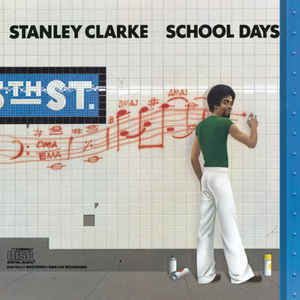 School days | Clarke, Stanley (1951-....). Basse (instrument). Chanteur