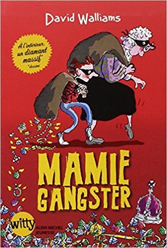 Mamie gangster [DAISY] | Walliams, David (1971-....). Auteur