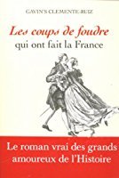 Les coups de foudre qui ont fait la France [DAISY] | Clemente Ruiz, Gavin's (1978-....). Auteur