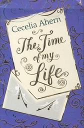 The Time of my Life | Ahern, Cecelia (1981-....)