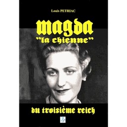 Magda, la "chienne" du Troisième Reich / Louis Petriac | Pétriac, Louis (1949-....). Auteur