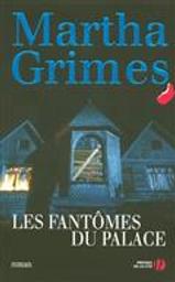 Les fantômes du palace : roman / Martha Grimes | Grimes, Martha (1931-....). Auteur