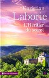 L' héritier du secret / Christian Laborie | Laborie, Christian (1948-....). Auteur