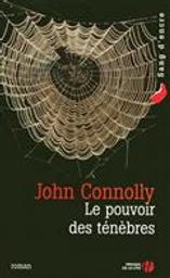 Le Pouvoir des ténèbres | Connolly, John (1968-....)
