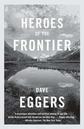 Heroes of the Frontier | Eggers, Dave (1970-....)