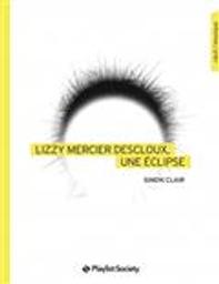 Lizzy Mercier Descloux, une éclipse / Simon Clair | Clair, Simon (19..-....). Auteur
