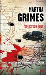 Faites vos jeux ! : roman / Martha Grimes | Grimes, Martha (1931-....). Auteur