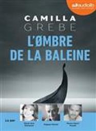 L' ombre de la baleine / Camilla Grebe | Grebe, Camilla (1968-....). Auteur