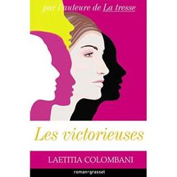 Les victorieuses : roman / Laetitia Colombani | Colombani, Laetitia (1976-....). Auteur