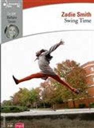 Swing time / Zadie Smith | Smith, Zadie (1975-....). Auteur
