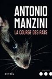 La course des rats : roman / Antonio Manzini | Manzini, Antonio (1964-....). Auteur