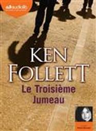 Le troisième jumeau / Ken Follett | Follett, Ken (1949-....). Auteur