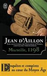 Les aventures de Guilhem d'Ussel, chevalier troubadour / Jean d'Aillon | Aillon, Jean d' (1948-....). Auteur