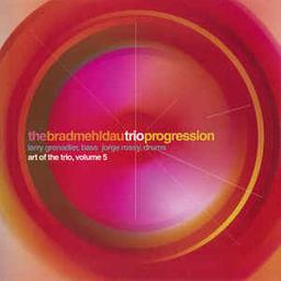Art of the Trio 5 : Progression | Mehldau, Brad (1970-....). Compositeur. Interprète