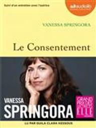 Le consentement / Vanessa Springora | Springora, Vanessa (1972-....). Auteur