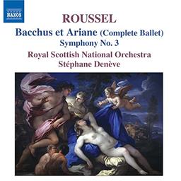 Bacchus et Ariane (complete Ballet). Symphonie N.3 / Albert Roussel, comp. | Roussel, Albert (1869-1937). Compositeur
