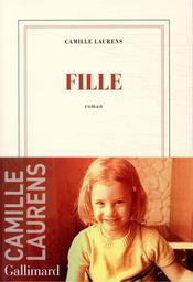 Fille : roman / Camille Laurens | Laurens, Camille (1957-....). Auteur