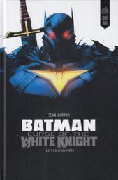 Batman : curse of the White knight / scénario, Sean Murphy | Murphy, Sean Gordon (1980-....). Auteur