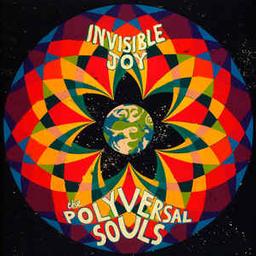 Invisible joy | Polyversal Souls (The). Parolier. Compositeur. Interprète