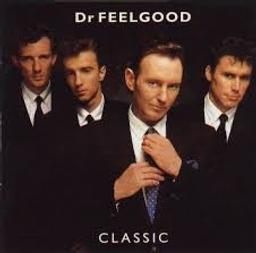 Classic / Dr Feelgood | Dr Feelgood. Interprète