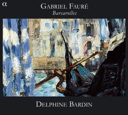 Barcarolles | Fauré, Gabriel (1845-1924). Compositeur