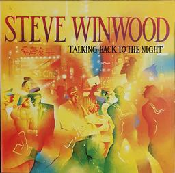 Talking back to the night / Steve Winwood | Winwood, Steve (1948-....). Chanteur