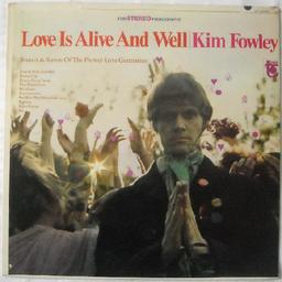 Love Is Alive And Well / Kim Fowley | Fowley, Kim (1939-2015). Chanteur