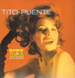 Dance mania / Tito Puente and his orchestra | Puente, Tito (1923-2000). Chef d'orchestre