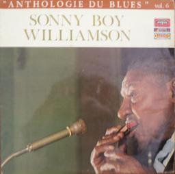 Anthologie Du Blues . Vol. 06 / Sonny Boy Williamson | Williamson, Sonny Boy (1899-1965). Harmonica. Chanteur