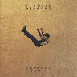 Mercury : act I | Imagine Dragons. Compositeur. Parolier. Interprète. Musicien. Ensemble instrumental