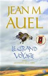 Les Enfants de la terre tome 04 : le grand voyage | Auel, Jean M. (1936-....)