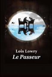 Le Passeur / Lois Lowry | Lowry, Lois (1937-....). Auteur