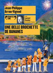 Une belle brochette de bananes / Jean-Philippe Arrou-Vignod | Arrou-Vignod, Jean-Philippe (1958-....). Auteur