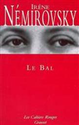 Le Bal / Irène Némirovsky | Némirovsky, Irène (1903-1942). Auteur