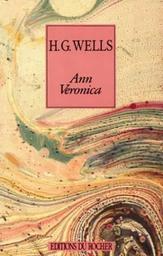 Ann Veronica / H. G. Wells | Wells, Herbert George (1866-1946). Auteur