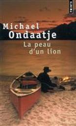 La Peau d'un lion / Michael Ondaatje | Ondaatje, Michael (1943-....). Auteur