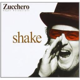 Shake | Zucchero (1955-....). Parolier. Compositeur. Interprète