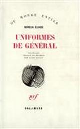 Uniformes de général : nouvelles | Eliade, Mircea (1907-1986)