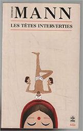 Les Têtes interverties / Thomas Mann | Mann, Thomas (1875-1955). Auteur