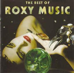 The Best of Roxy Music | Roxy music. Parolier. Compositeur. Interprète