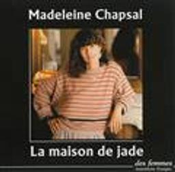 La Maison de jade | Chapsal, Madeleine. Auteur