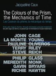 The colours of the prism, the mechanics of time = couleur du prisme, la mécanique du temps (La) | Caux, Jacqueline. Réalisateur