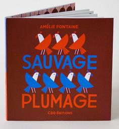 Sauvage plumage | Fontaine, Amélie (1987-....). Auteur