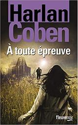 A toute épreuve | Coben, Harlan (1962-....). Auteur