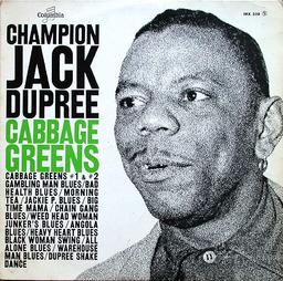 Cabbage Greens | Dupree, Champion Jack (1910-1992). Musicien. Piano. Interprète. Chanteur