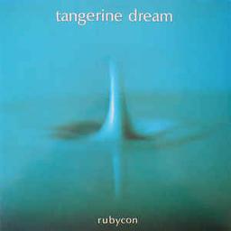 Rubycon | Tangerine Dream. Parolier. Compositeur. Interprète